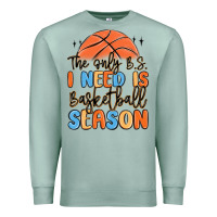 Seafoam the only b.s. i need is basketball season Premium Sweatshirt - MaliasSmallBusiness