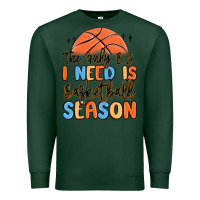 Sports Green the only b.s. i need is basketball season Premium Sweatshirt - MaliasSmallBusiness