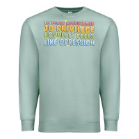 Seafoam to those accustomed to privilege Premium Sweatshirt - MaliasSmallBusiness