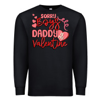 Black sorry boys daddy is my valentine Premium Sweatshirt - MaliasSmallBusiness