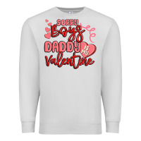 Dove Grey sorry boys daddy is my valentine Premium Sweatshirt - MaliasSmallBusiness