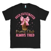 Black over caffeinated moms club Classic Tee - JahusDesignShop