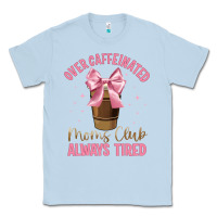 Dusty Blue over caffeinated moms club Classic Tee - JahusDesignShop