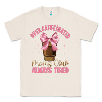 Natural over caffeinated moms club Classic Tee - JahusDesignShop