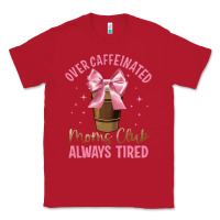Red over caffeinated moms club Classic Tee - JahusDesignShop