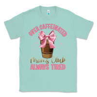 Seafoam over caffeinated moms club Classic Tee - JahusDesignShop