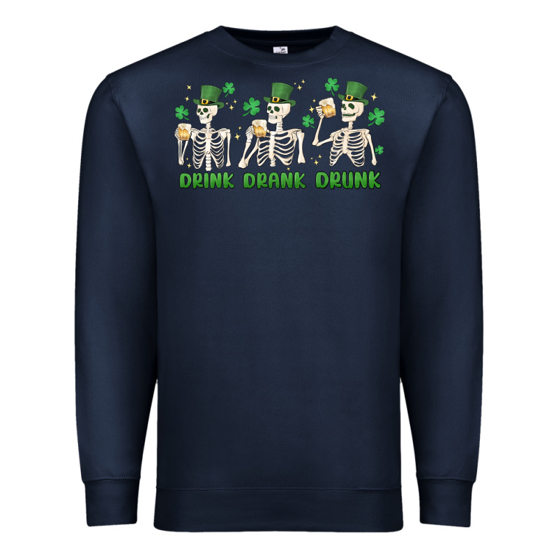 Drink Drank Drunk St. Patricks Day Skeletons Premium Sweatshirt by MaliasSmallBusiness | Teevron