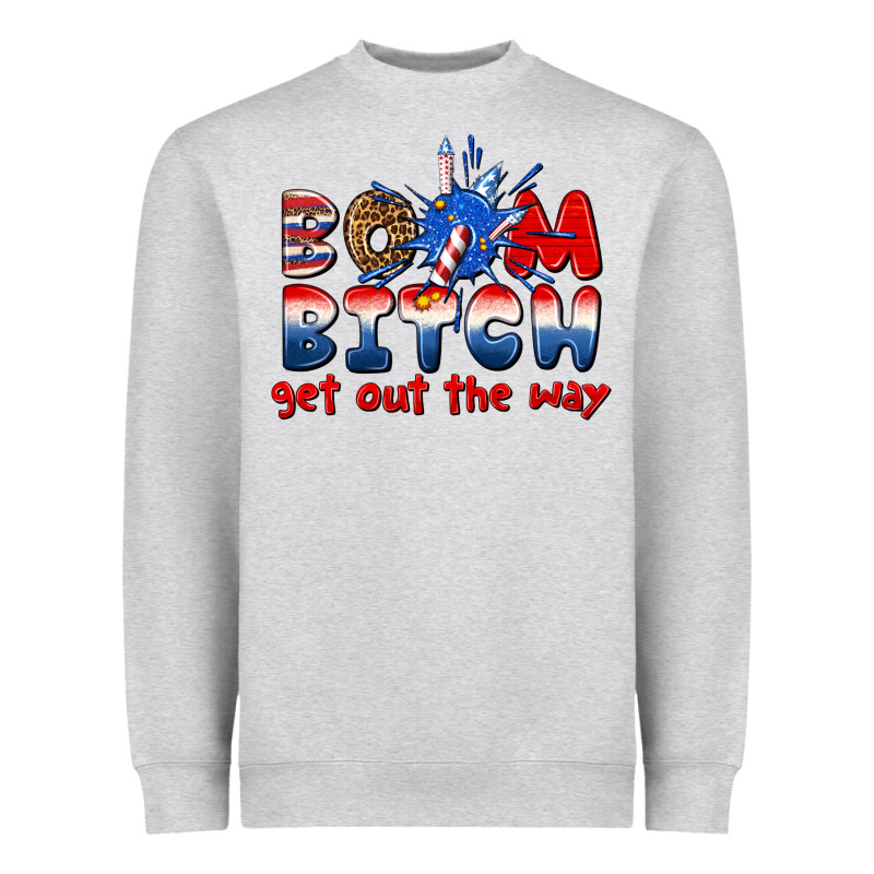 Boom Bitch Get Out The Way Heavyweight Sweatshirt by texasbilliewilder | Teevron