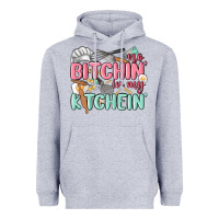 Heather Grey no bitchin in my kitchin Heavyweight Hoodie - MaliasSmallBusiness