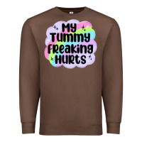 Chestnut my tummy freaking hurts Premium Sweatshirt - MaliasSmallBusiness