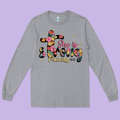 She Is Strong Proverbs 31 25 Long Sleeve Tee Designed By Jahusdesignshop