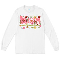 White bloom where you are planted Long Sleeve Tee - JahusDesignShop
