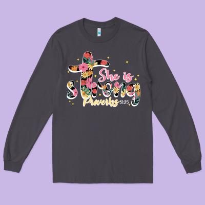 She Is Strong Proverbs 31 25 Long Sleeve Tee Designed By Jahusdesignshop