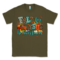 Army Green fall for jesus he never leaves Classic Tee - AdoDesignShop
