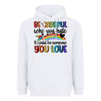 White be careful who you hate Heavyweight Hoodie - MaliasSmallBusiness