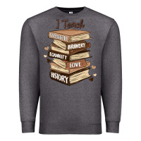Charcoal Heather i teach strength bravery equality love history Premium Sweatshirt - MaliasSmallBusiness