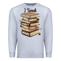 Heather Grey i teach strength bravery equality love history Premium Sweatshirt - MaliasSmallBusiness