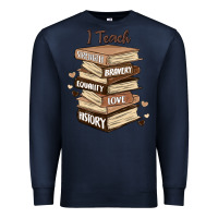Navy i teach strength bravery equality love history Premium Sweatshirt - MaliasSmallBusiness