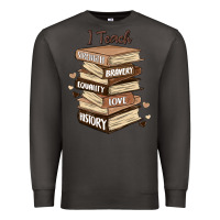 Smoke i teach strength bravery equality love history Premium Sweatshirt - MaliasSmallBusiness
