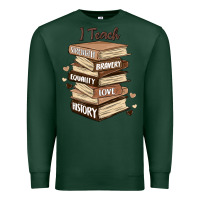 Sports Green i teach strength bravery equality love history Premium Sweatshirt - MaliasSmallBusiness