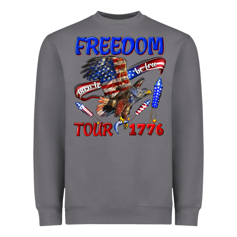 Freedom Born To Be Free Tour 1776 Heavyweight Sweatshirt by texasbilliewilder | Teevron
