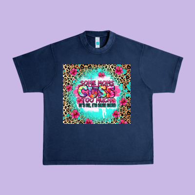 Some Moms Cuss Too Much It's Me I'm Some Moms Urban Heavy Tee Designed By Zillion Design Studio