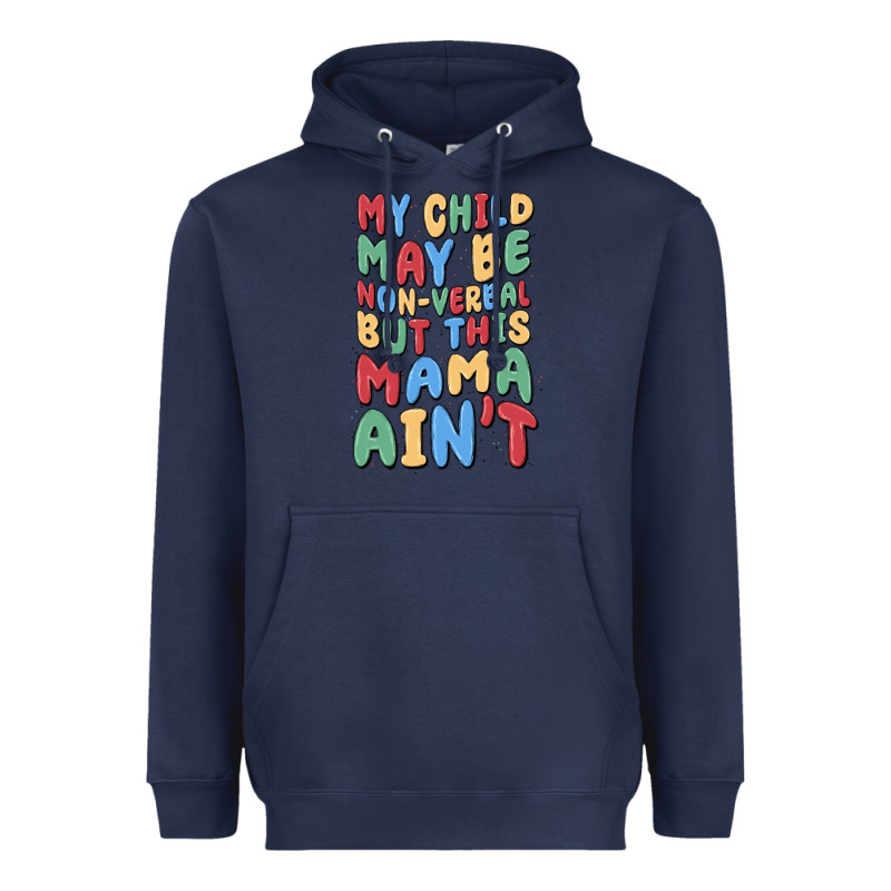 My Child May Be Non Verbal But This Mama Ain't Heavyweight Hoodie by MaliasSmallBusiness | Teevron