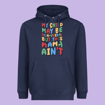 My Child May Be Non Verbal But This Mama Ain't Heavyweight Hoodie Designed By Maliassmallbusiness