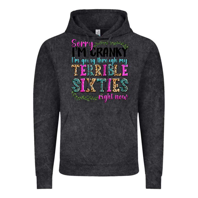 Sorry I’m Cranky I’m Going Through My Terrible Vintage Hoodie by texasbilliewilder | Teevron