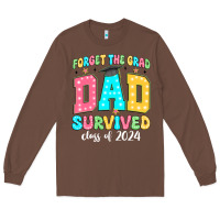 Chestnut forget the grad dad survived class of 2024 Long Sleeve Tee - JahusDesignShop