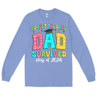 Colony Blue forget the grad dad survived class of 2024 Long Sleeve Tee - JahusDesignShop