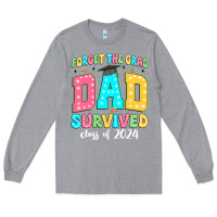 Heather Grey forget the grad dad survived class of 2024 Long Sleeve Tee - JahusDesignShop