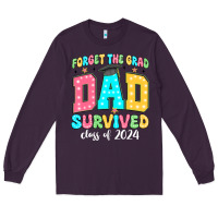 Plum forget the grad dad survived class of 2024 Long Sleeve Tee - JahusDesignShop