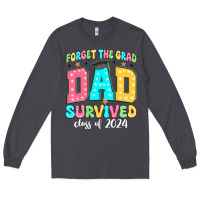 Smoke forget the grad dad survived class of 2024 Long Sleeve Tee - JahusDesignShop