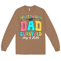 Toasted Coconut forget the grad dad survived class of 2024 Long Sleeve Tee - JahusDesignShop