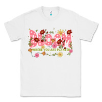 White bloom where you are planted Classic Tee - JahusDesignShop