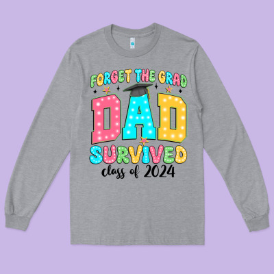 Forget The Grad Mom Survived Class Of 2024 Long Sleeve Tee Designed By Jahusdesignshop
