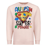 Autism Is My Super Power Premium Sweatshirt | Teevron