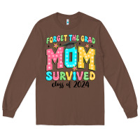 Chestnut forget the grad mom survived class of 2024 Long Sleeve Tee - JahusDesignShop