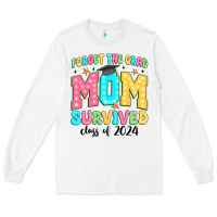 White forget the grad mom survived class of 2024 Long Sleeve Tee - JahusDesignShop