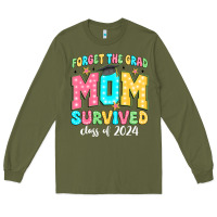 Army Green forget the grad mom survived class of 2024 Long Sleeve Tee - JahusDesignShop