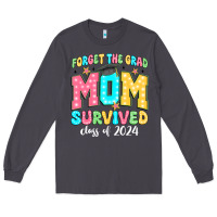 Smoke forget the grad mom survived class of 2024 Long Sleeve Tee - JahusDesignShop
