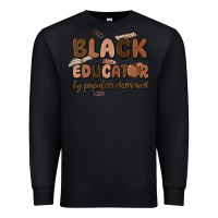 Black black educator by popular demand Premium Sweatshirt - MaliasSmallBusiness