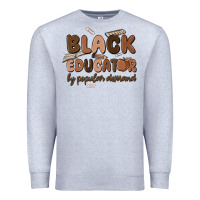 Heather Grey black educator by popular demand Premium Sweatshirt - MaliasSmallBusiness