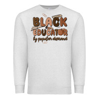 Oatmeal Heather black educator by popular demand Premium Sweatshirt - MaliasSmallBusiness