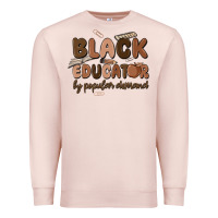 Pale Pink black educator by popular demand Premium Sweatshirt - MaliasSmallBusiness
