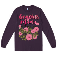 Gracias Mama Por Tu Infinito Amor Long Sleeve Tee | Teevron