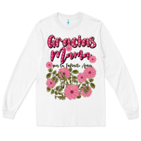 White gracias mama por tu infinito amor Long Sleeve Tee - JahusDesignShop
