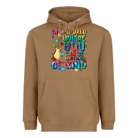 Toasted Coconut in a world where you can be anything Heavyweight Hoodie - MaliasSmallBusiness