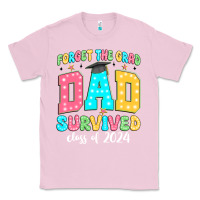 Bubblegum Pink forget the grad dad survived class of 2024 Classic Tee - JahusDesignShop